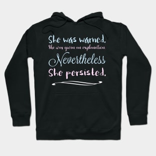 She Was Warned Nevertheless She Persisted by Basement Mastermind Hoodie